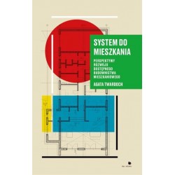 System do mieszkania. Perspektywy do rozwoju dostępnego budownictwa mieszkaniowego