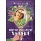 Nigdy nie jest za późno na siebie