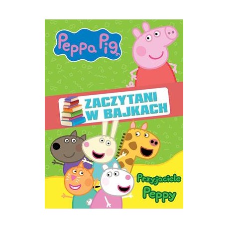 Peppa Pig Zaczytani w bajkach część 2. Przyjaciele Peppy motyleksiazkowe.pl