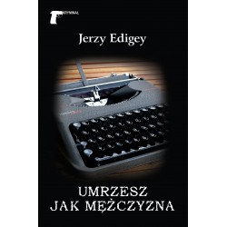 Umrzesz jak mężczyzna Jerzy Edigey motyleksiazkowe.pl