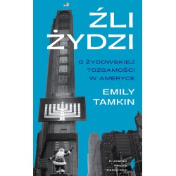 Źli Żydzi O żydowskiej tożsamości w Ameryce Emily Tamkin motyleksiazkowe.pl