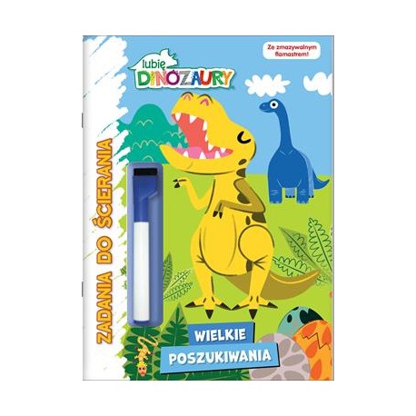 Lubię dinozaury Zadania do ścierania część 2 Wielkie poszukiwania motyleksiazkowe.pl
