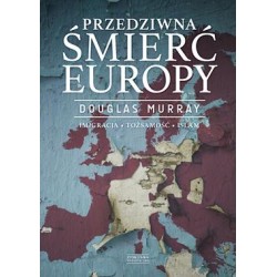 Przedziwna śmierć Europy Douglas Murray motylekisazkowe.pl