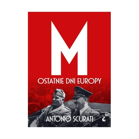 M. Ostatnie dni Europy Antonio Scurati motyleksiazkowe.pl