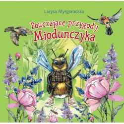 Pouczające przygody Miodouczynka Larysa Myrgorodska motyleksiazkowe.pl