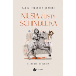 Niusia z listy Schindlera Historia ocalenia Magda Huzarska-Szumiec motyleksiazkowe.pl