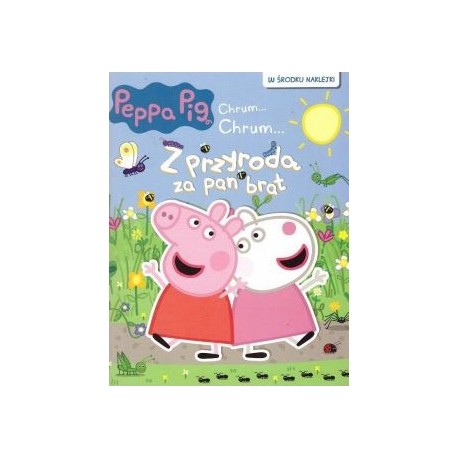 Peppa Pig Chrum... Chrum... Nr 81. Miasteczko koparek motyleksiazkowe.pl