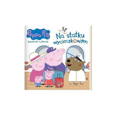 Peppa Pig Książeczki z półeczki część 82. Na statku wycieczkowym motyleksiazkowe.pl