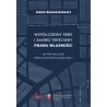 Współczesny sens i zakres treściowy prawa własności na przykładzie nieruchomości gruntowej