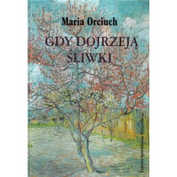 Gdy dojrzeją śliwki Maria Orciuch motyleksiazkowe.pl