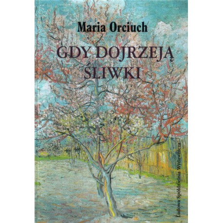 Gdy dojrzeją śliwki Maria Orciuch motyleksiazkowe.pl