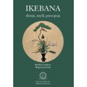 Ikebana: dzieje, myśl, percepcja