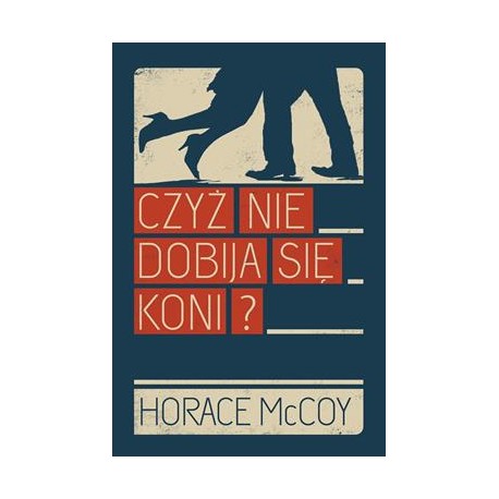Czyż nie dobija się koni Horace Mccoy motyleksiazkowe.pl