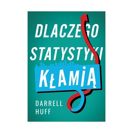 Dlaczego statystyki kłamią Daurrell Huff motyleksiazkowe.pl