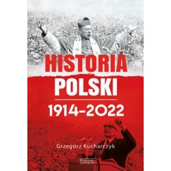 Historia Polski 1914-2022 Grzegorz Kucharczyk motyleksiazkowe.pl