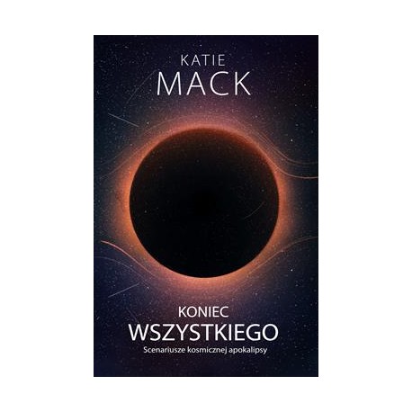 Koniec wszystkiego Katie Mack motyleksiazkowe.pl