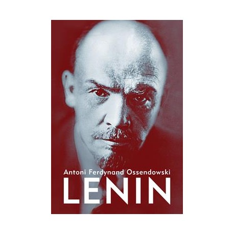 Lenin Antoni Ferdynand Ossendowski motyleksiazkowe.pl