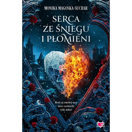 Serca ze śniegu i płomieni Monika Magoska-Suchar motyleksiazkowe.pl