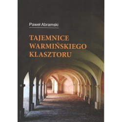 Tajemnice warmińskiego klasztoru Paweł Abramski motyleksiazkowe.pl