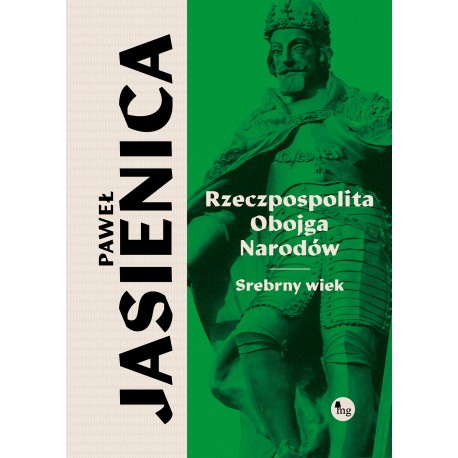 Rzeczpospolita Obojga Narodów Srebrny wiek Paweł Jasienica motyleksiazkowe.pl