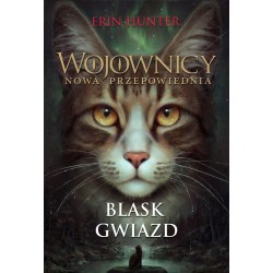 Wojownicy Nowa przepowiednia Tom 4 Blask gwiazd Erin Hunter motyleksiazkowe.pl