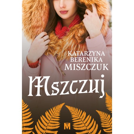 Mszczuj Katarzyna Berenika Miszczuk motyleksiazkowe.pl