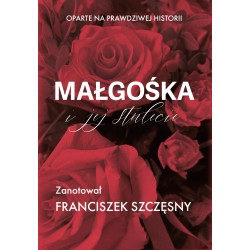 Małgośka i jej stulecie Franciszek Szczęsny motyleksiazkowe.pl