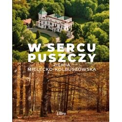 W sercu Puszczy. Ziemia mielecko-kolbuszowska motyleksiazkowe.pl