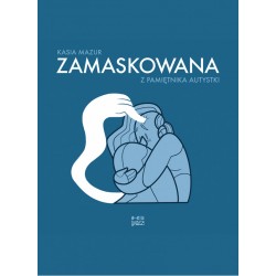 Zamaskowana Z pamiętnika autystki Kasia Mazur motyleksiazkowe.pl