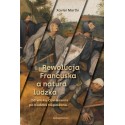 Rewolucja Francuska a natura ludzka. Od wieków Oświecenia po Kodeks Napoleona