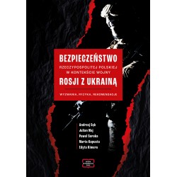Bezpieczeństwo Rzeczypospolitej Polskiej w kontekście wojny Rosji z Ukrainą motyleksiazkowe.pl