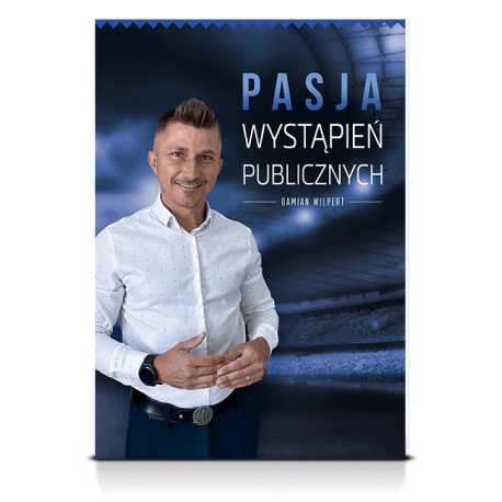 Pasja wystąpień publicznych Damian Wilpert motyleksiazkowe.pl