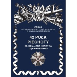 42 PUŁK PIECHOTY IM. JANA HENRYKA DĄBROWSKIEGO Przemysław Dymek motyleksiazkowe.pl