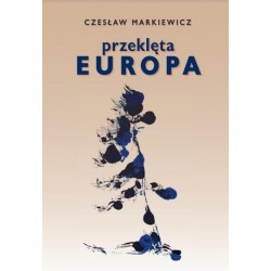 Przeklęta Europa Czesław Markiewicz motyleksiazkowe.pl