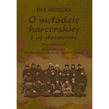 O METODZIE HARCERSKIEJ I JEJ STOSOWANIU Ewa Grodecka motyleksiazkowe.pl