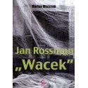 JAN ROSSMAN PSEUDONIM "WACEK"