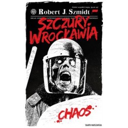 Szczury Wrocławia.Chaos Robert J. Szmidt motyleksiazkowe.pl