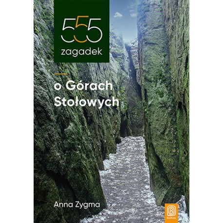 555 zagadek o Górach Stołowych Anna Zygma motyleksiazkowe.pl