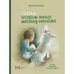 Czasami szczęśliwi rodzice mieszkają odzielnie Agnieszka Kacprzyk motyleksiazkowe.pl