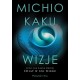 Wizje czyli jak nauka zmieni świat w XXI wieku Michio Kaku motyleksiazkowe.pl