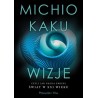 Wizje czyli jak nauka zmieni świat w XXI wieku