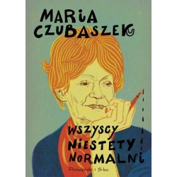 Wszyscy niestety normalni Maria Czubaszek motyleksiazkowe.pl