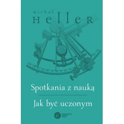 Spotkania z nauka. Jak być uczonym Michał Heller motyleksiazkowe.pl
