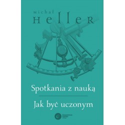 Spotkania z nauka. Jak być uczonym Michał Heller motyleksiazkowe.pl