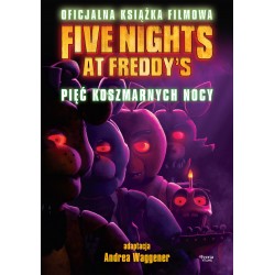 Five Nights at Freddy's Pięć koszmarnych nocy Oficjalna książka filmowa motyleksiazkowe.pl