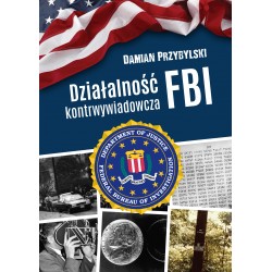 Działalność kontrwywiadowcza FBI Damian Przybylski motyleksiazkowe.pl