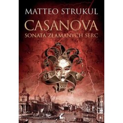 Casanova Sonata złamanych serc Matteo Strukul motyleksiazkowe.pl
