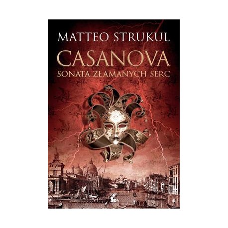 Casanova Sonata złamanych serc Matteo Strukul motyleksiazkowe.pl