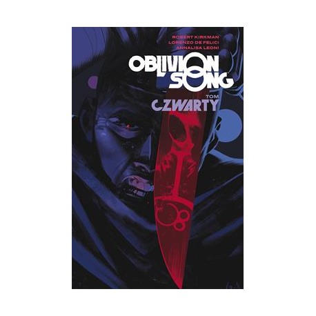 Oblivion Song Tom 4 Robert Kirkman Lorenzo de Felici Annalisa Leoni motyleksiazkowe.pl