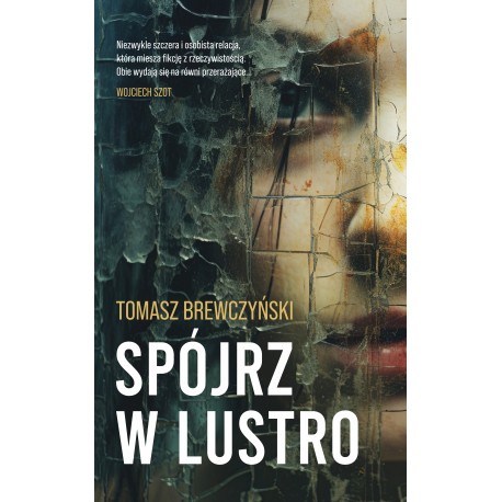 Spójrz w lustro Tomasz Brewczyński motyleksiazkowe.pl